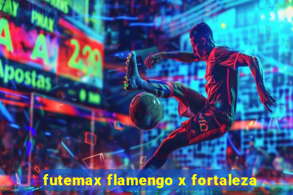 futemax flamengo x fortaleza